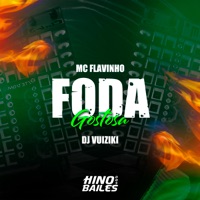 Foda Gostosa - Single - MC Flavinho & DJ Vuiziki