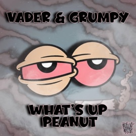 WHAT'S UP PEANUT (feat. GRUMPY) VADER