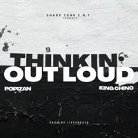 Thinkin' Out Loud (feat. Popi Zan & King Chino) - Single - SharkTankE.N.T.
