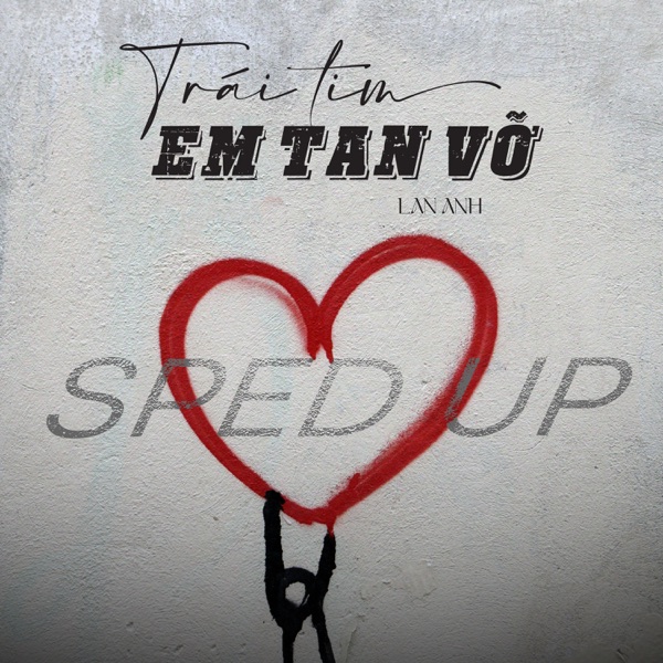 Trái Tim Em Tan Vỡ (Sped Up) - EP
