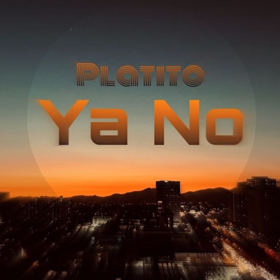 Ya no (feat. Platito) - Single