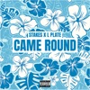 Came Round (feat. L Plate) - Single