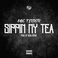 Sippin' My Tea - Single - Mic Terror