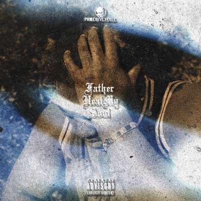 Father Heal My Soul - Single