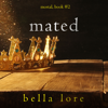 Mated (Book Two) - Bella Lore