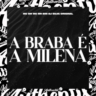 A Braba É a Milena (feat. MC Mr Bim & MC GW) - Single