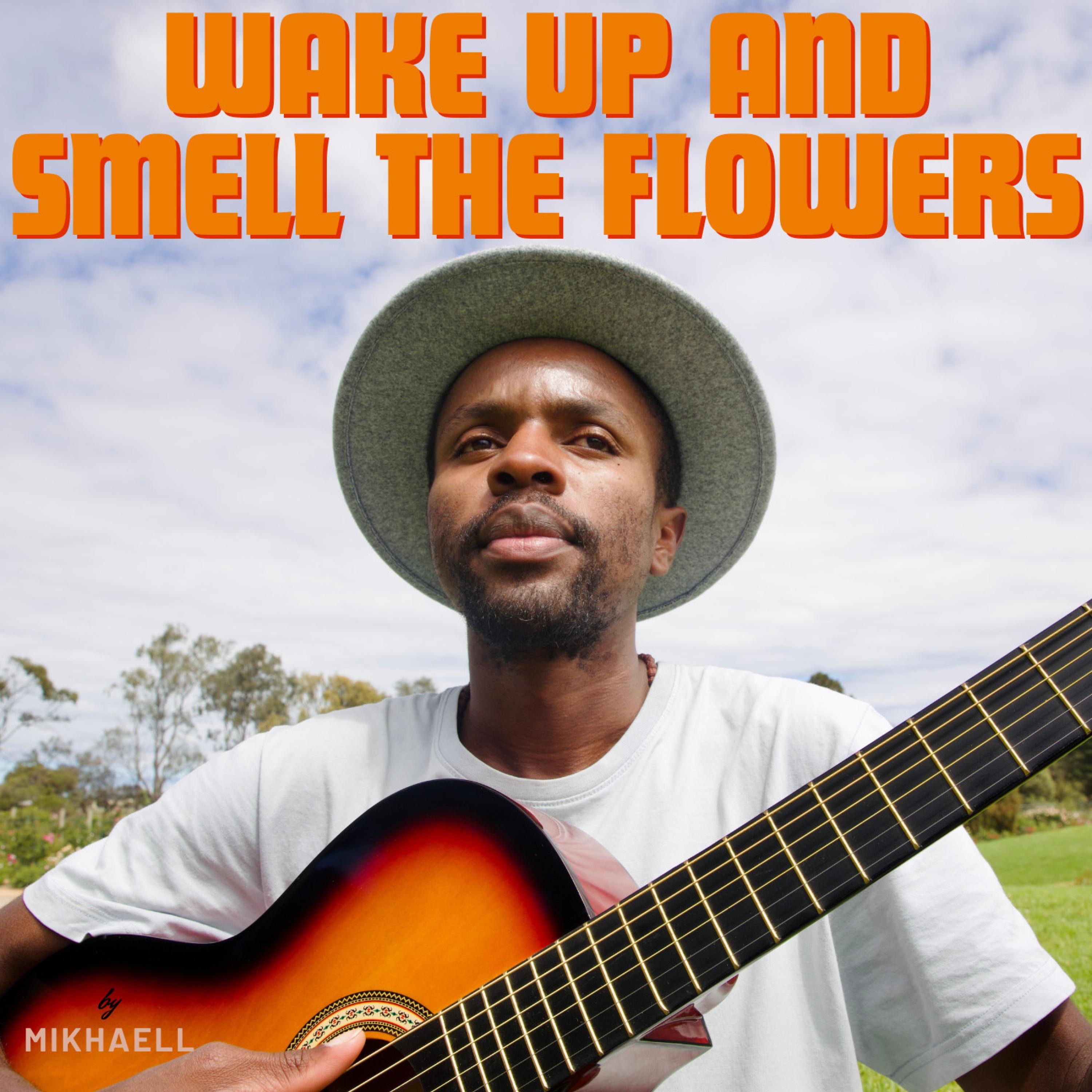 Wake Up and Smell the Flowers - Single