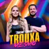 Thaeme & Thiago - Trouxa Mesmo
