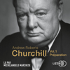 Churchill - Vol. 1 - Préparation - Andrew Roberts