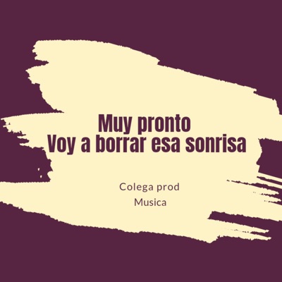 El verdadero colega - Muy pronto voy a borrar esa sonrisa