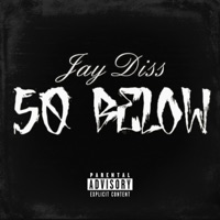 50 Below - Single - Jay Diss