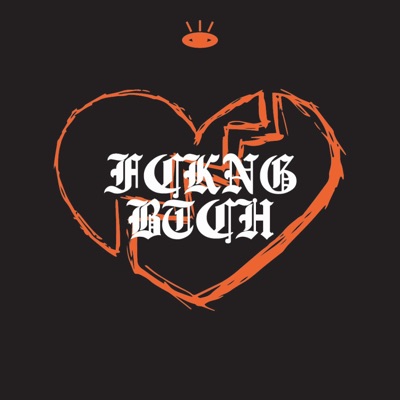 FCKNG BTCH - Single