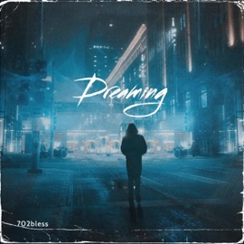 Dreaming 702Bless