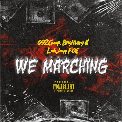 We Marching (feat. BiigMorg & LuhJayy FOE) - Single