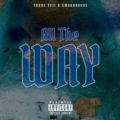 All The Way (feat. Young Fell) - Single