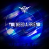 You Need a Friend - Single