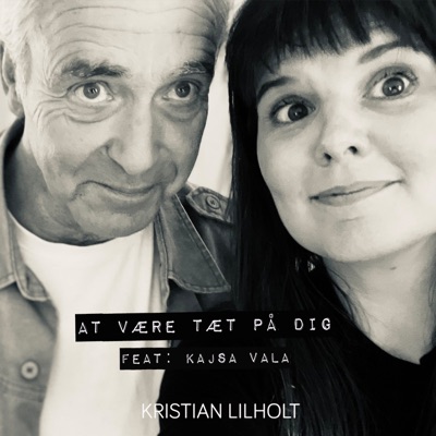 At Være Tæt På Dig (feat. Kajsa Vala) - Single