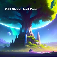 Old Stone and Tree - Single - Colin Martin