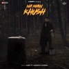 Na Main Khush (feat. Aaradhya Sharma) - Single