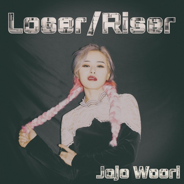 Jojo Woori – Loser/Riser – Single