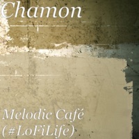 Melodic Café (Lofilife) - Chamon