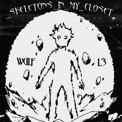 __SKELETONS_IN_MY_CLOSET__ (feat. wulf) [REMIX] - Single