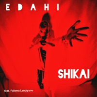 Shikai (feat. Paloma Landgrave) - Single - Edahi