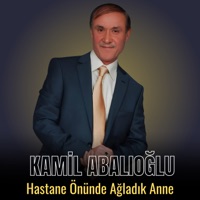 Hastane Önünde Ağladık Anne - Single - Kamil Abalıoğlu
