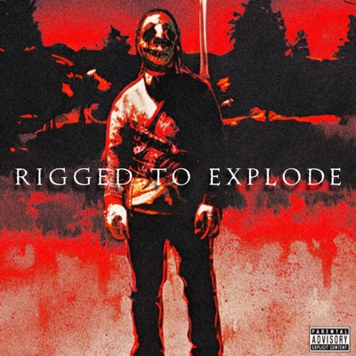 RIGGEDTOEXPLODE