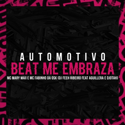 Automotivo - Beat Me Embraza (feat. Dj Djotah & Aguillera) - Single