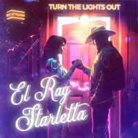 Turn the Lights Out - Single - El Ray & Starletta