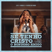 Se Tenho Cristo / O Bondoso Amigo (Ao Vivo) artwork