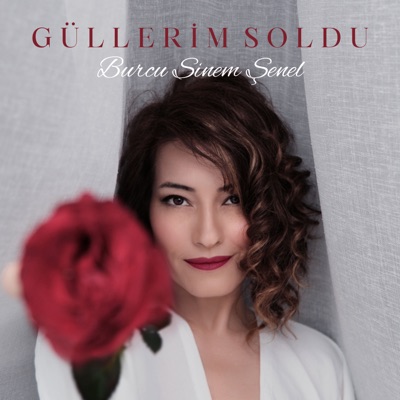 Güllerim Soldu