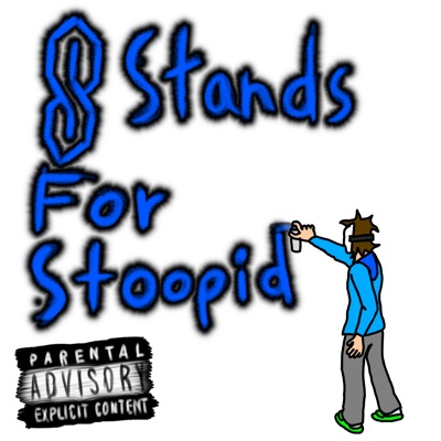 $ Stands for Stoopid