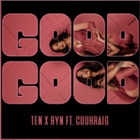 Good Good (feat. Cuuhraig) - Single - Tenelle & RYN