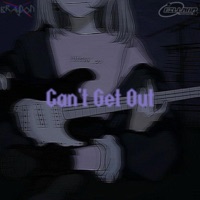 Can't Get Out - Single - Brayd0n