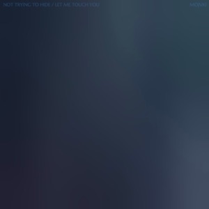 Not trying to hide / Let me touch you - Single