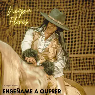 Enseñame a Querer - Single by La Negra Flores album reviews, ratings, credits