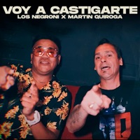 Voy a Castigarte - Single - Los Negroni & Martín Quiroga