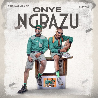Onye Ngbazu (feat. Fizynes) - Single