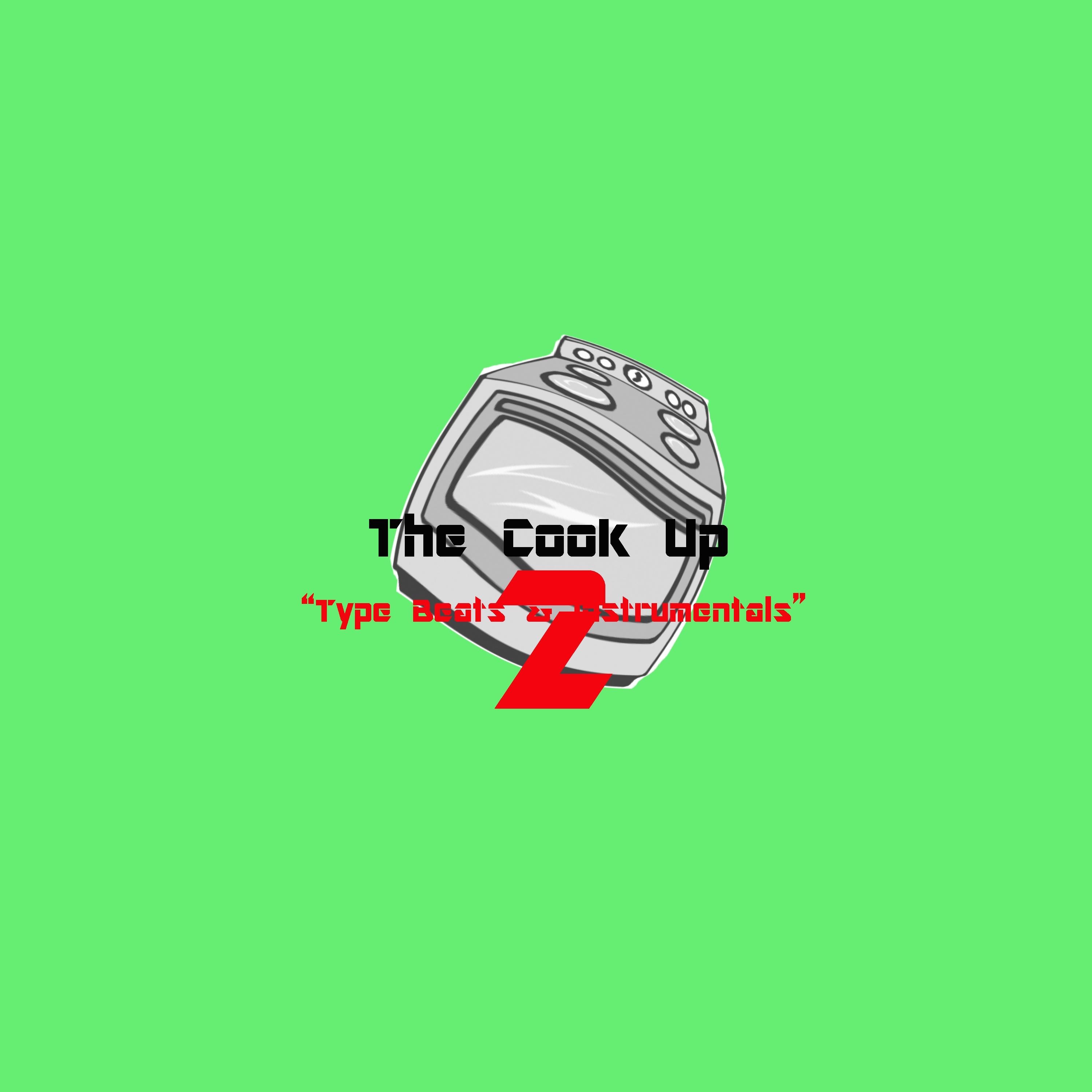 The Cook Up 2 "Type Beats & Instrumentals"