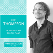 John Thompson: Modern Course for the Piano - Ramiro Schiavoni