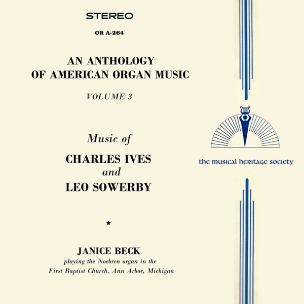 An Anthology of American Organ Music: Vol. 3 - Music of Charles Ives and Leo Sowerby