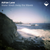 Water Wash Away the Waves - Adrian Lane