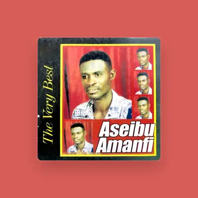 Listen to Aseibu Amanfi, watch music videos, read bio, see tour dates & more!