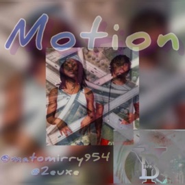 Motion (feat. Just_2Euxe) Mato Mirry