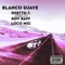 Blanco Suave (feat. Riff Raff & Loco Mic) - Ghetto-T. lyrics