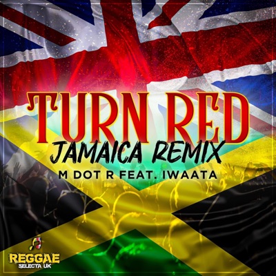 Turn Red (feat. Iwaata) [Jamaica Remix] - Single