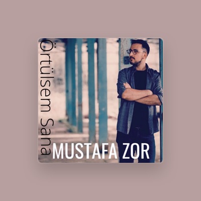 Listen to Mustafa Zor, watch music videos, read bio, see tour dates & more!