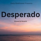 Desperado - Tesher (Slowed & Reverb) artwork